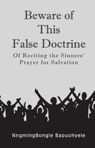 Beware of This False Doctrine