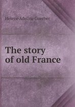 The story of old France