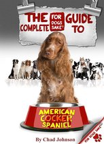 The Complete Guide To The American Cocker Spaniel