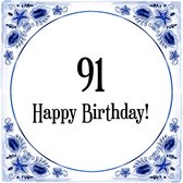 Verjaardag Tegeltje met Spreuk (91 jaar: Happy birthday! 91! + cadeau verpakking & plakhanger