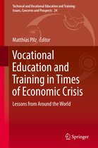 Technical and Vocational Education and Training: Issues, Concerns and Prospects 24 - Vocational Education and Training in Times of Economic Crisis