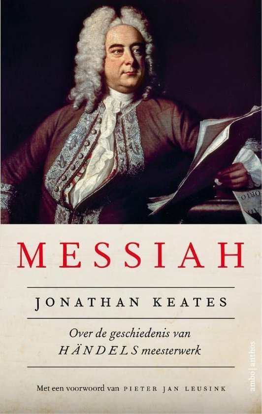 Messiah. Over de geschiedenis van Händels meesterwerk