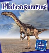 21st Century Junior Library: Dinosaurs and Prehistoric Creat- Plateosaurus