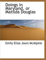 Doings in Maryland, or Matilda Douglas