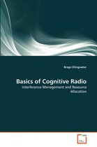Basics of Cognitive Radio