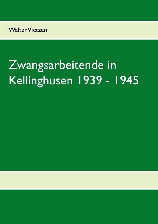 Zwangsarbeitende in Kellinghusen 1939 - 1945 - cover