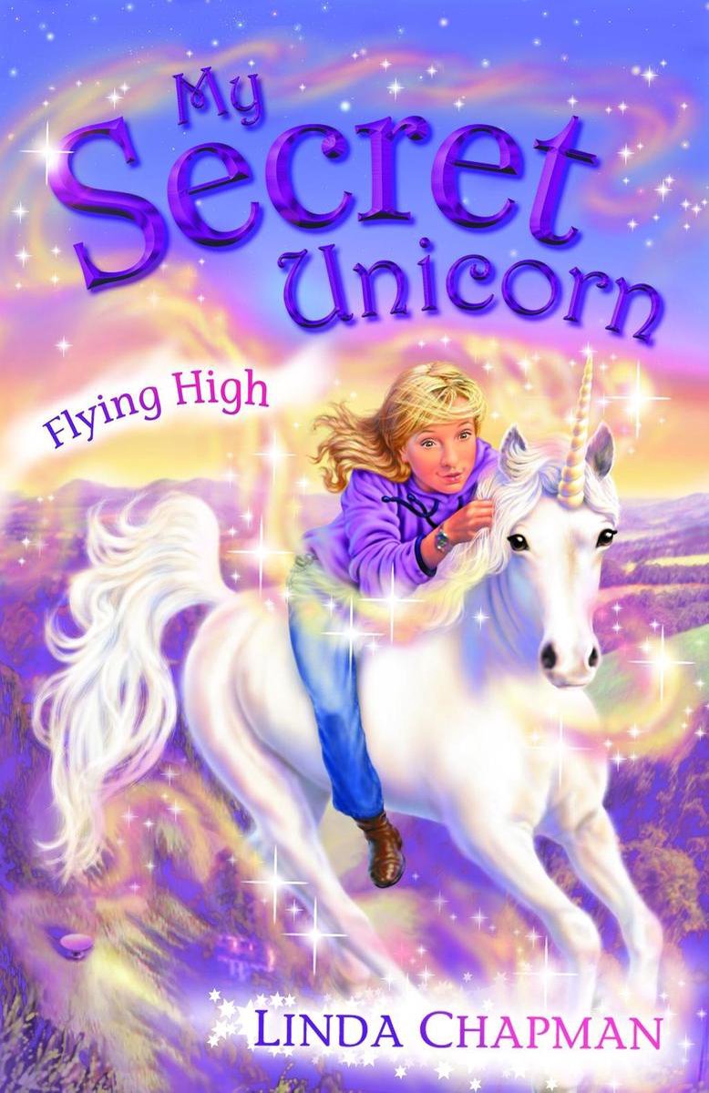 My Secret Unicorn Flying High (ebook), Linda Chapman