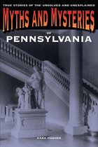 Myths and Mysteries Series - Myths and Mysteries of Pennsylvania