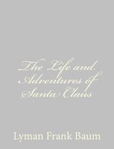 The Life and Adventures of Santa Claus