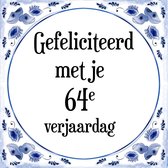 Verjaardag Tegeltje met Spreuk (64 jaar: Gefeliciteerd met je 64e verjaardag + cadeau verpakking & plakhanger