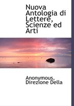 Nuova Antologia Di Lettere, Scienze Ed Arti