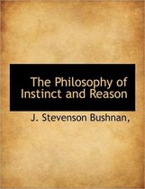 The Philosophy of Instinct and Reason