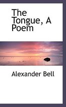 The Tongue, a Poem