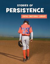 21st Century Skills Library: Social Emotional Library - Stories of Persistence