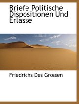 Briefe Politische Dispositionen Und Erlasse