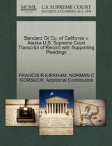 Standard Oil Co. of California V. Alaska U.S. Supreme Court Transcript of Record with Supporting Pleadings