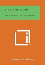 The Future Is Now