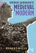 Medievalism 14 - Derek Jarman's Medieval Modern