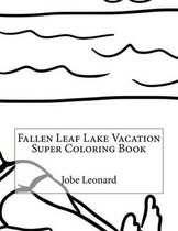 Fallen Leaf Lake Vacation Super Coloring Book