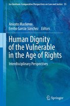 Ius Gentium: Comparative Perspectives on Law and Justice 55 - Human Dignity of the Vulnerable in the Age of Rights