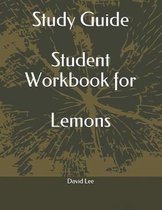Study Guide Student Workbook for Lemons