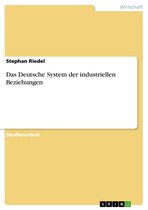 Das Deutsche System der industriellen Beziehungen