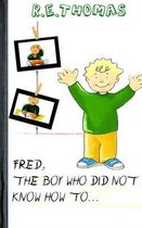 Fred Did Not Know How To?.