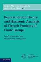 London Mathematical Society Lecture Note Series 410 - Representation Theory and Harmonic Analysis of Wreath Products of Finite Groups