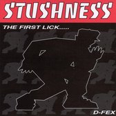Stushness.....The First Lick