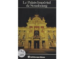 Le Palais impérial de Strasbourg