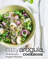 Easy Arugula Cookbook