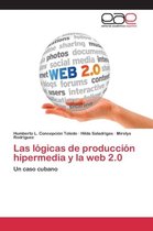 Las lógicas de producción hipermedia y la web 2.0