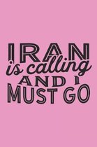 Iran Is Calling And I Must Go