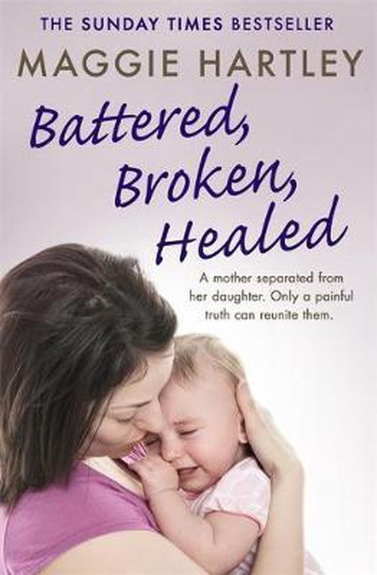 Battered, Broken, Healed A mother separated from her daughte ... - cover