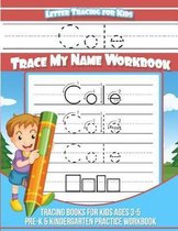 Cole Letter Tracing for Kids Trace My Name Workbook