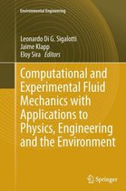 Computational and Experimental Fluid Mechanics with Applications to Physics, Engineering and the Environment