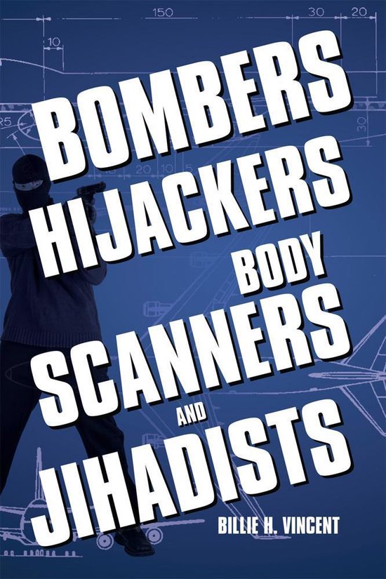 Bombers, Hijackers, Body Scanners, and Jihadists - cover
