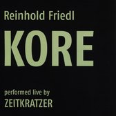 Zeitkratzer - Reinhold Friedl: Kore (CD)