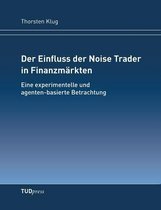 Der Einfluss der Noise Trader in Finanzmärkten