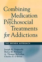 Combining Medication and Psychosocial Treatments for Addictions