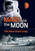 Springer Praxis Books - Mars via the Moon