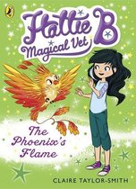 Hattie B, Magical Vet 6 - Hattie B, Magical Vet: The Phoenix's Flame (Book 6)