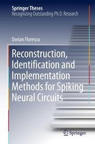 Springer Theses - Reconstruction, Identification and Implementation Methods for Spiking Neural Circuits