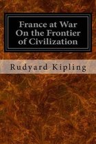 France at War On the Frontier of Civilization