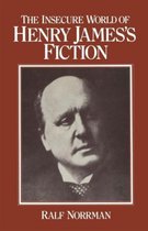 The Insecure World of Henry James's Fiction