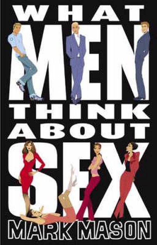 What Men Think About Sex Mark Mason 9780751532876 Boeken 