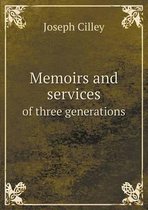 Memoirs and services of three generations