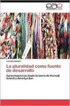 La Pluralidad Como Fuente de Desarrollo