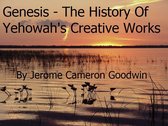 The Commented Bible Series 2 - Genesis, The History Of Yehowah's Creative Works