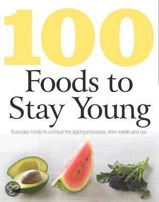 100 Foods to Stay Young, Love Food Editors 9781445416236 Boeken